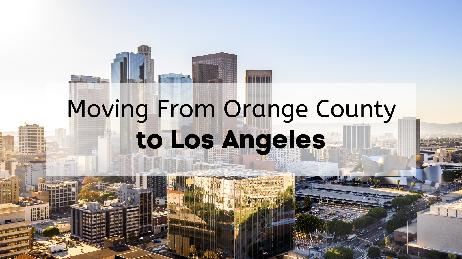 Orange County to Los Angeles 🥇🚚 | Guide & Tips from the #1 Orange ...